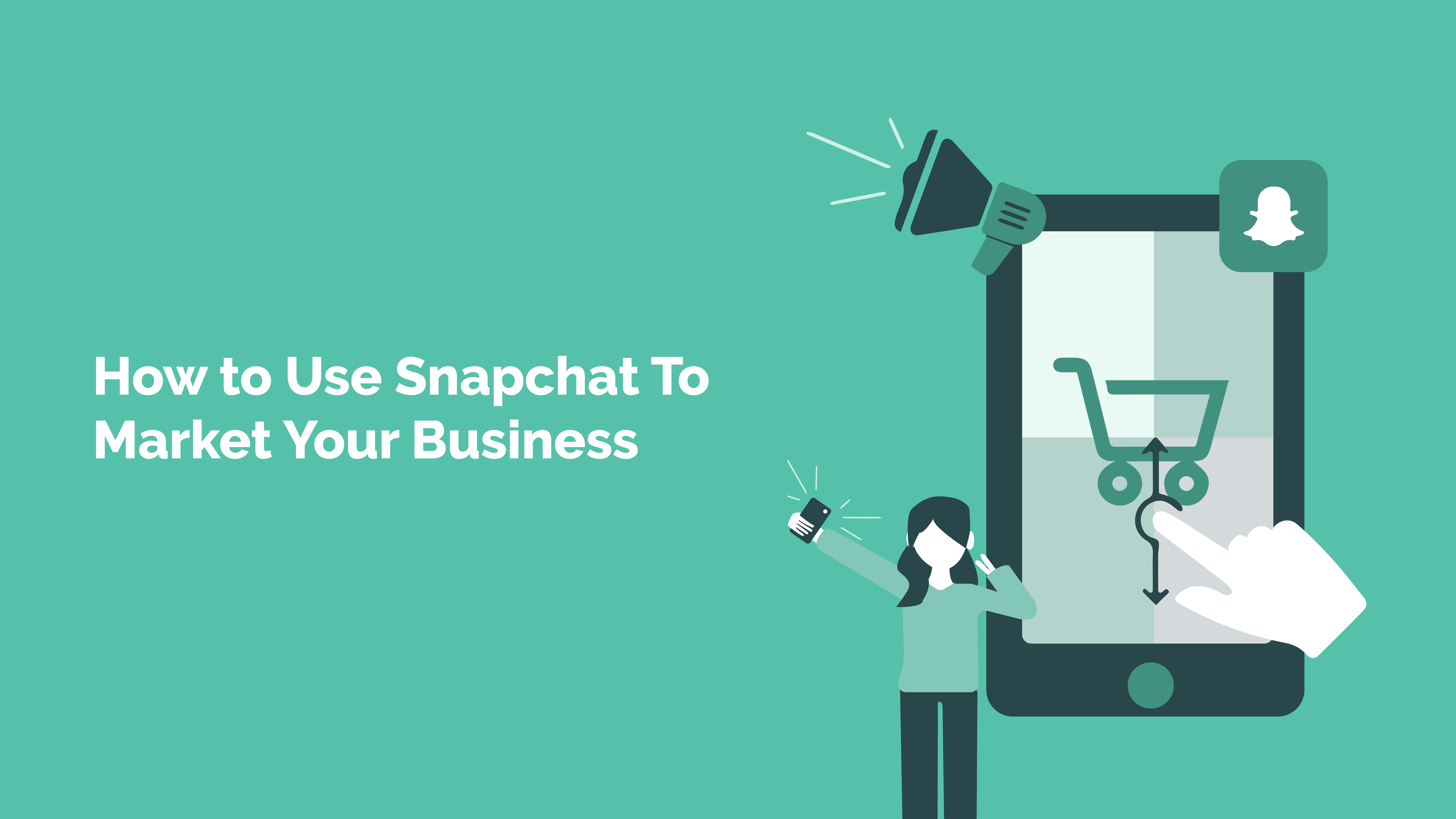 Read more about the article How to Use Snapchat to Market Your Business