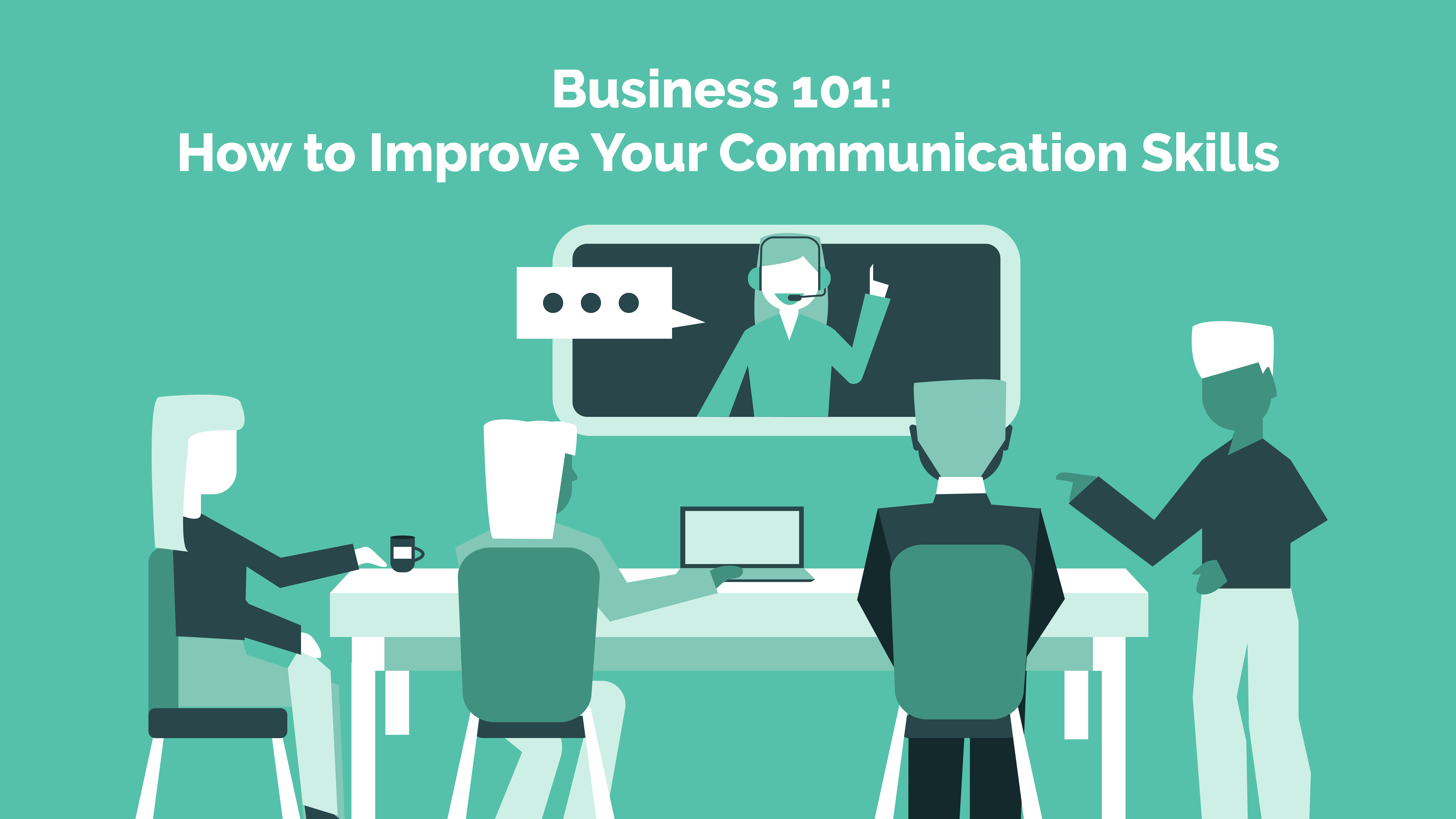 Read more about the article Business 101: How to Improve Your Communication Skills