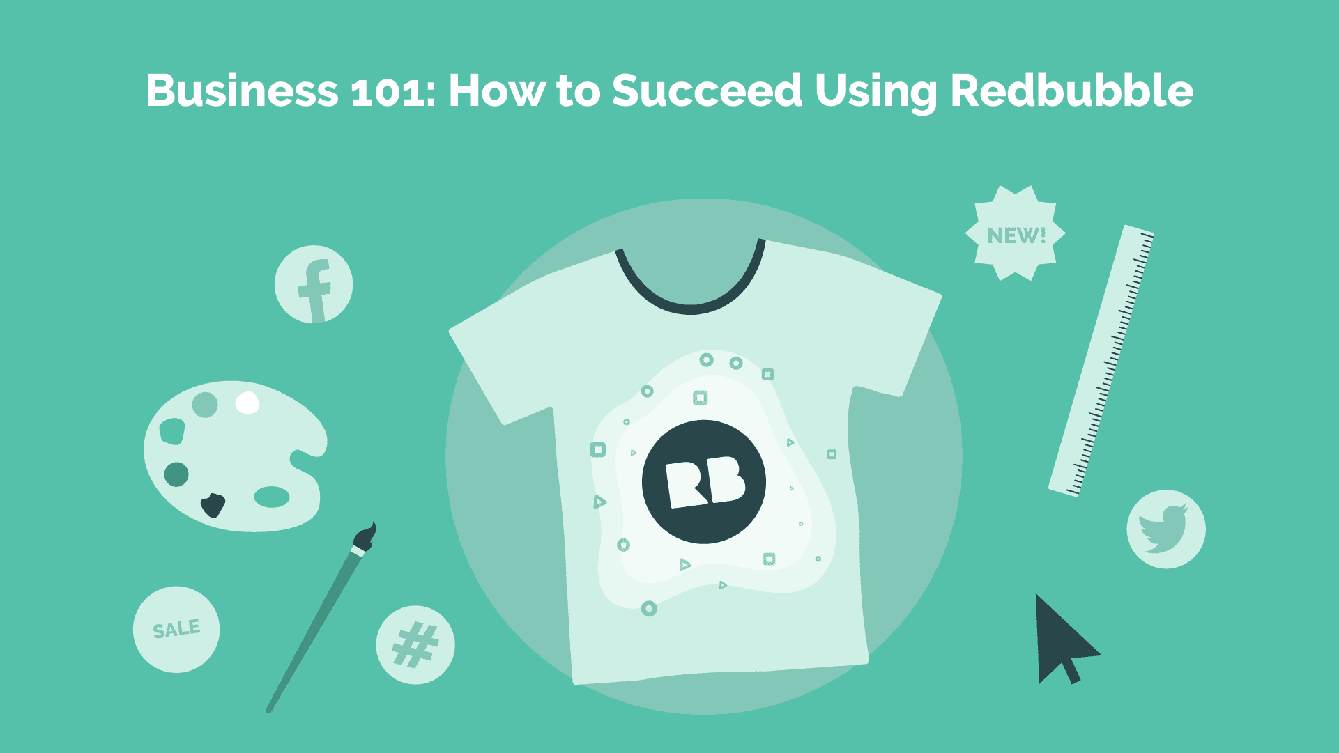 Read more about the article Business 101: How to Succeed Using Redbubble