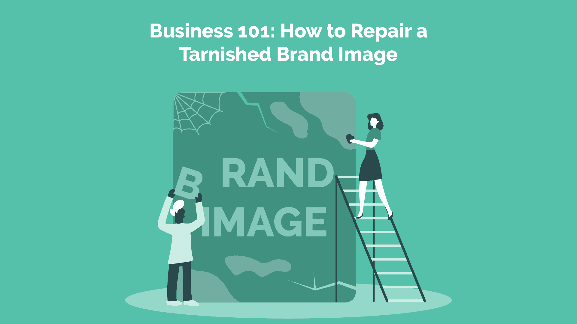 Read more about the article Business 101: How to Repair a Tarnished Brand Image