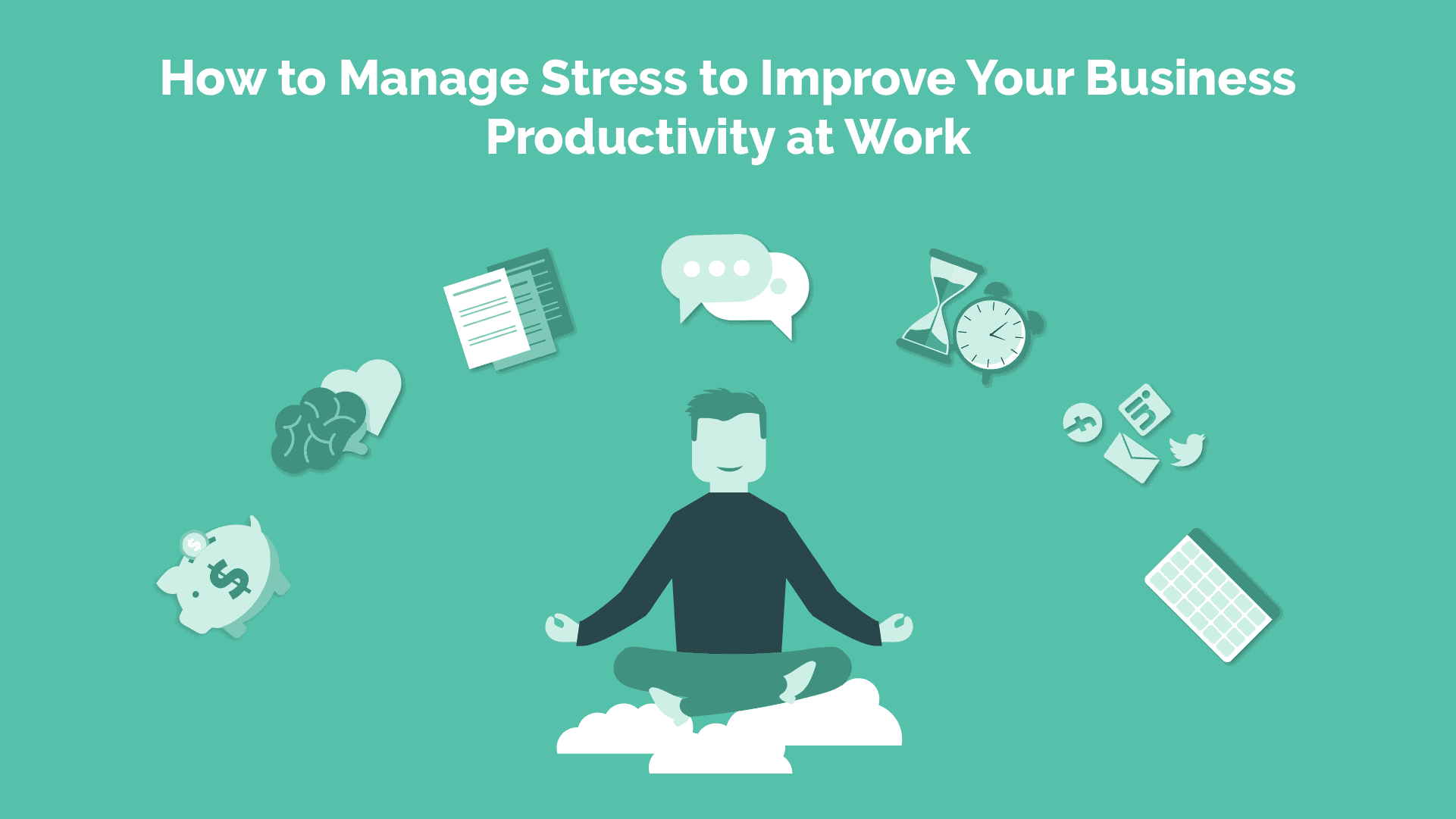 Read more about the article How to Manage Stress to Improve Your Business Productivity at Work