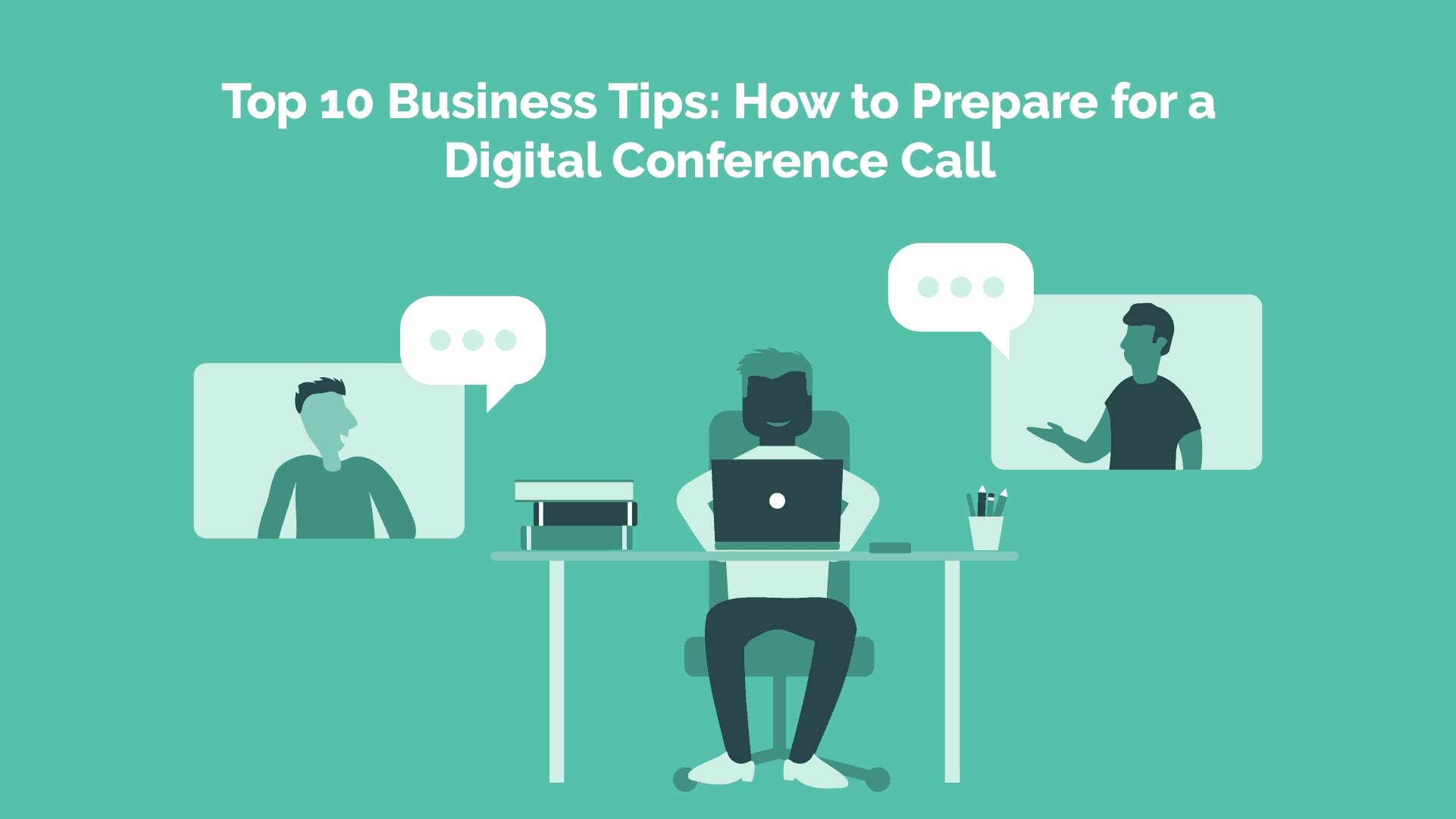 Read more about the article Top 10 Business Tips: How to Prepare for a Digital Conference Call