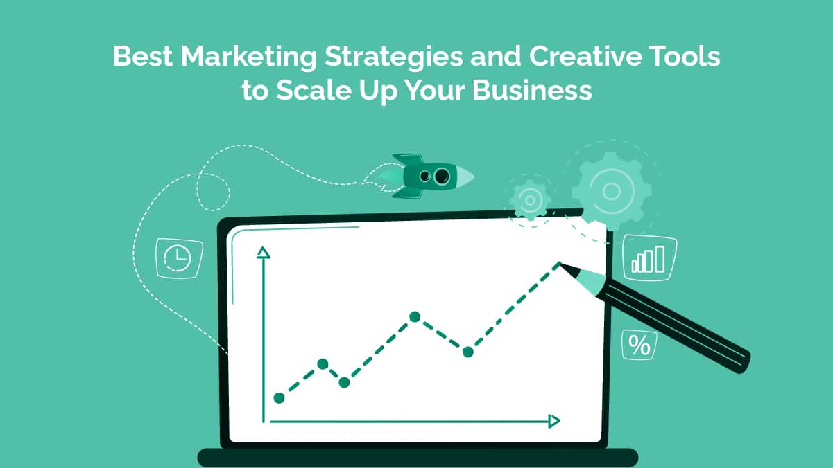 Read more about the article Best Marketing Strategies and Creative Tools to Scale Up Your Business