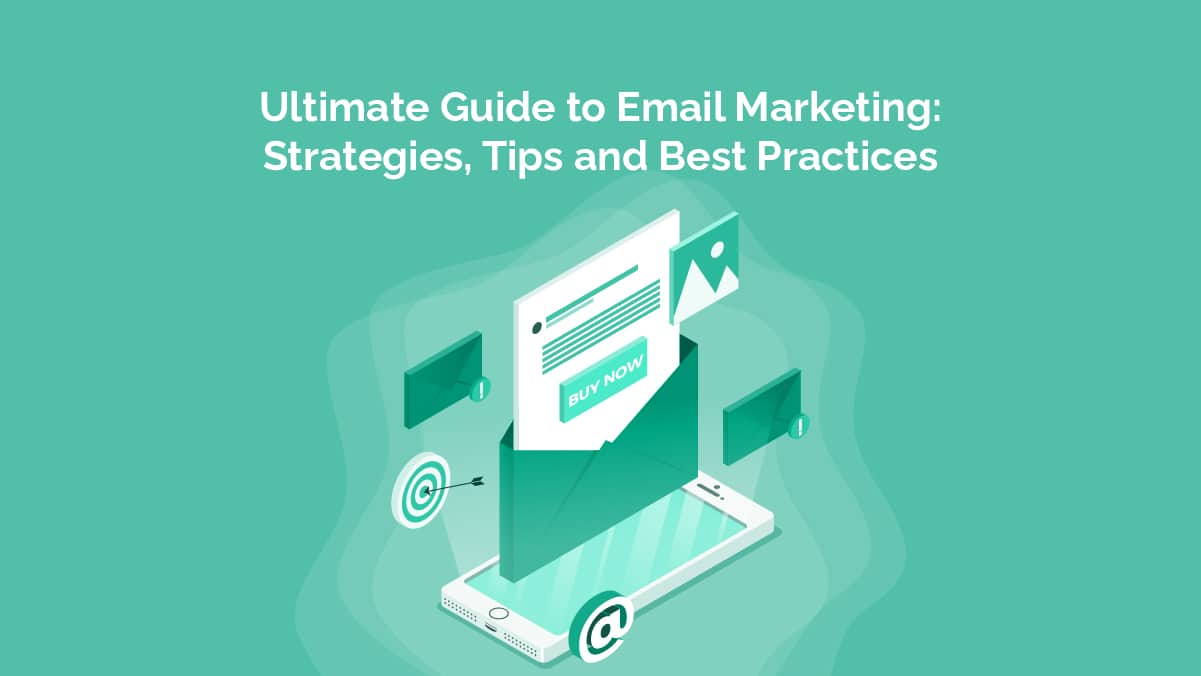 Read more about the article Ultimate Guide to Email Marketing: Strategies, Tips and Best Practices