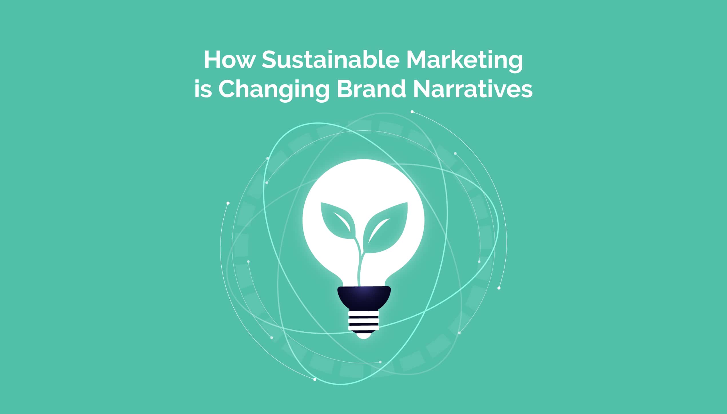 Read more about the article How Sustainable Marketing is Changing Brand Narratives