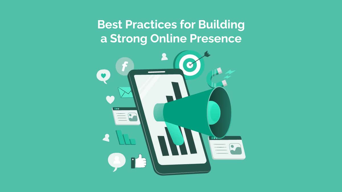 Read more about the article Best Practices for Building a Strong Online Presence