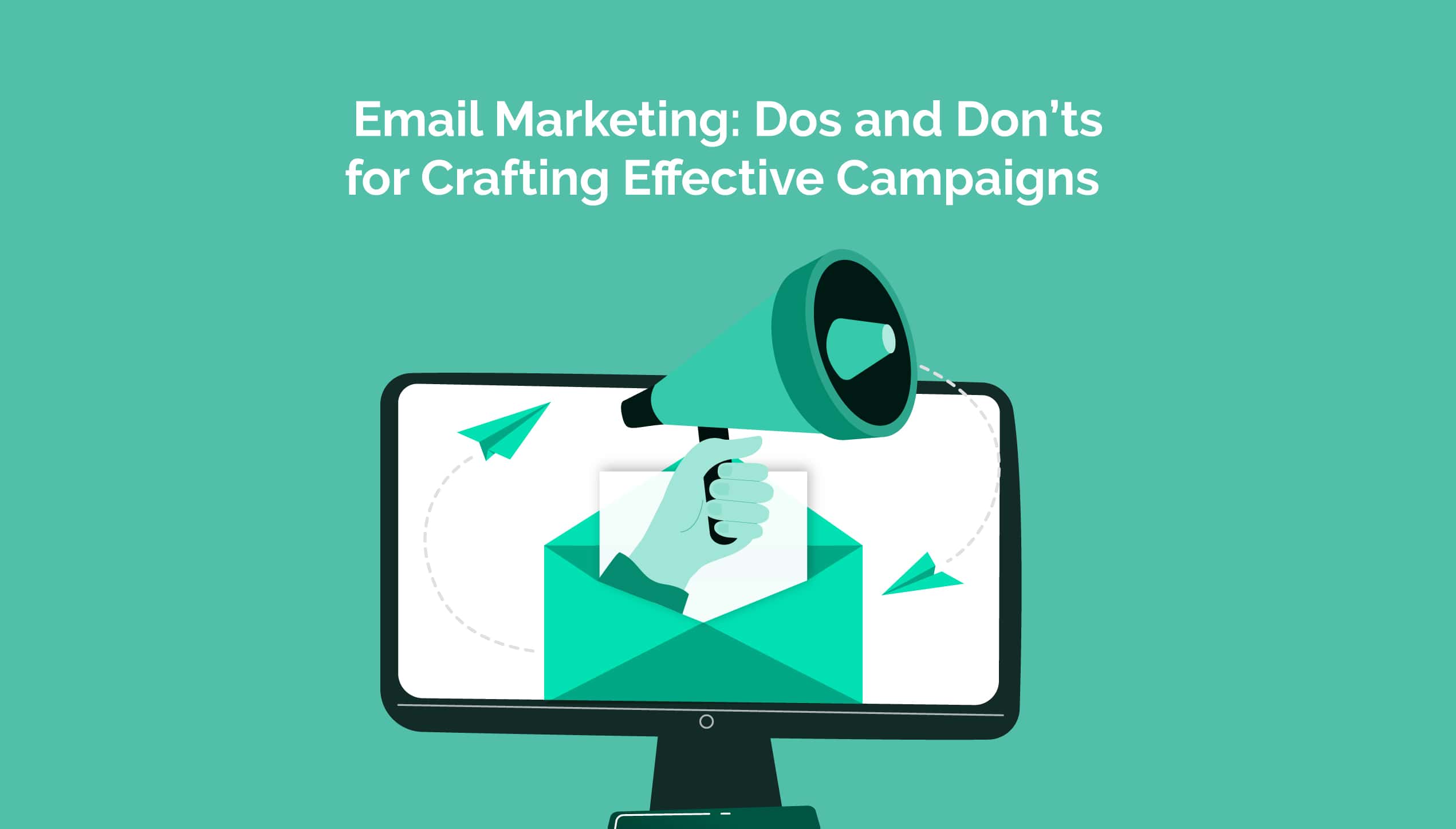 Read more about the article <strong>Email Marketing: Dos and Don’ts for Crafting Effective Campaigns</strong>