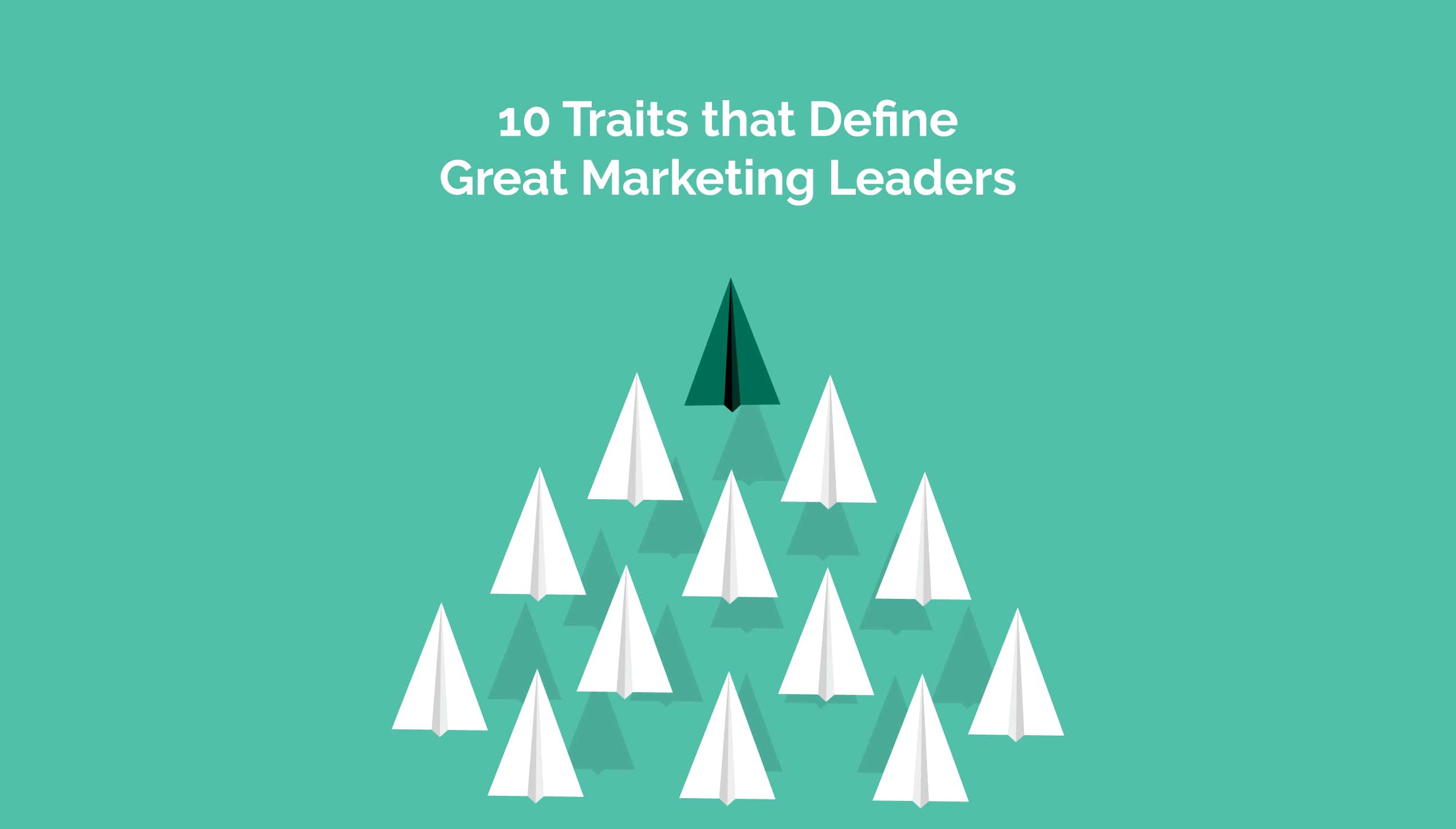 Read more about the article <strong>10 Traits that Define Great Marketing Leaders</strong>
