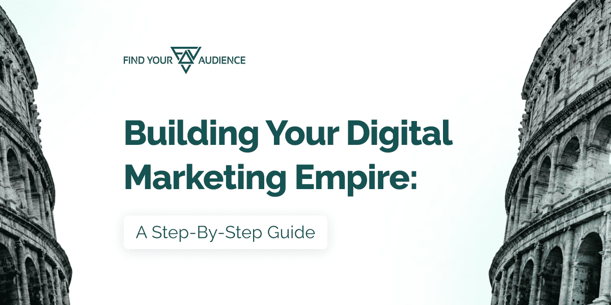 Read more about the article Building Your Digital Marketing Empire: A Step-by-Step Guide